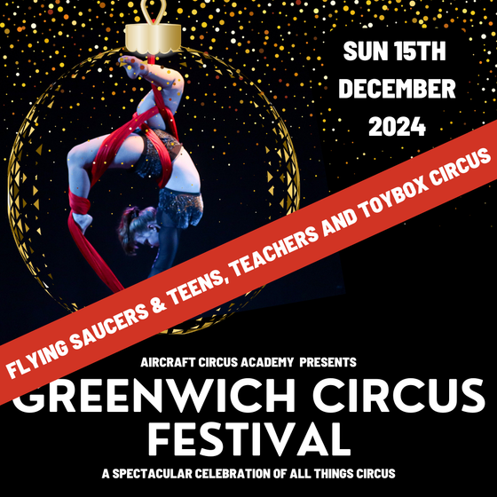 Greenwich Circus Festival 2024  - The Flying Saucers and Teens, Teachers & Toybox Circus - Sunday 15th Dec